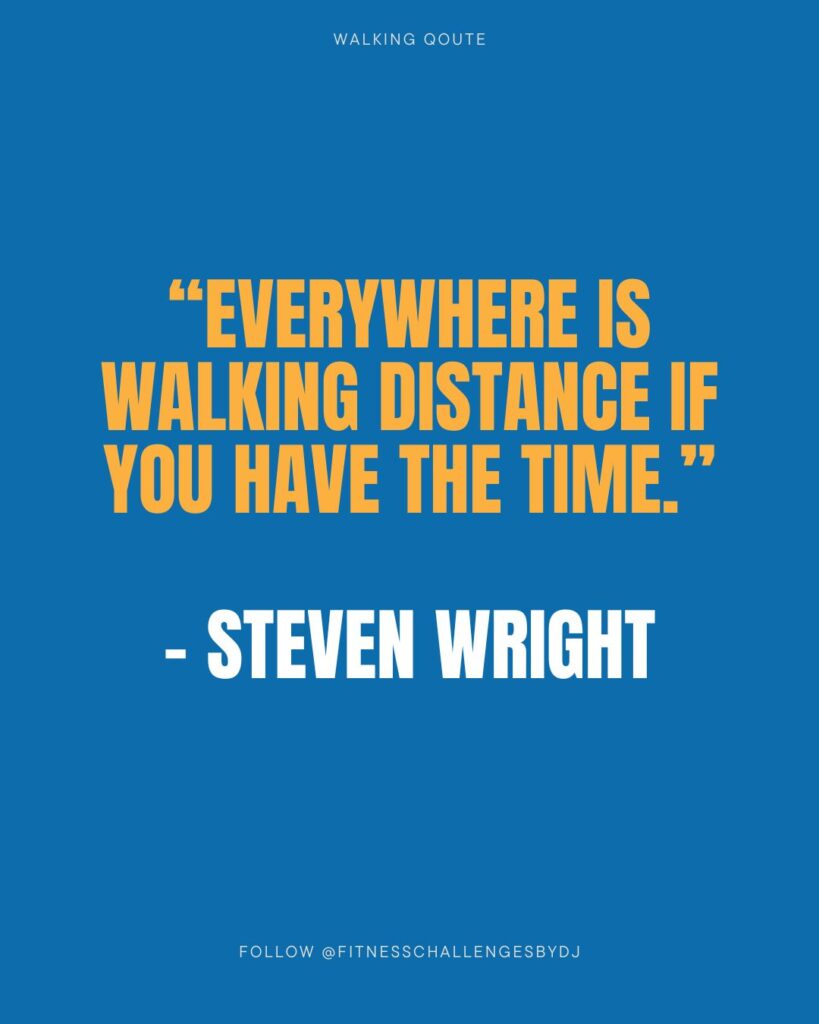 Everywhere is walking distance if you have the time.